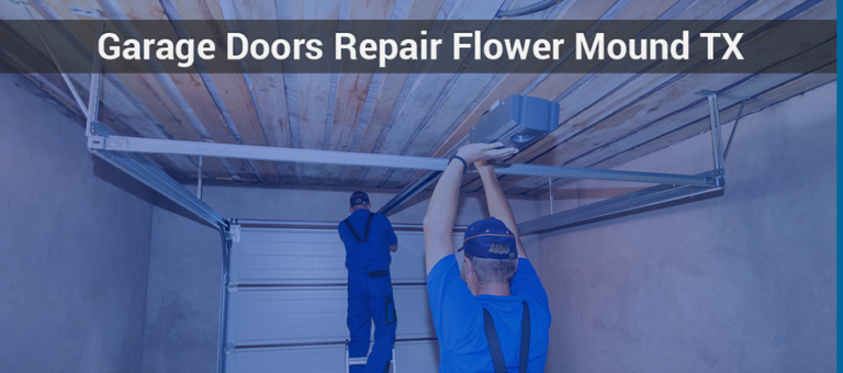 Garage Doors Repair Flower Mound TX cover 768x340