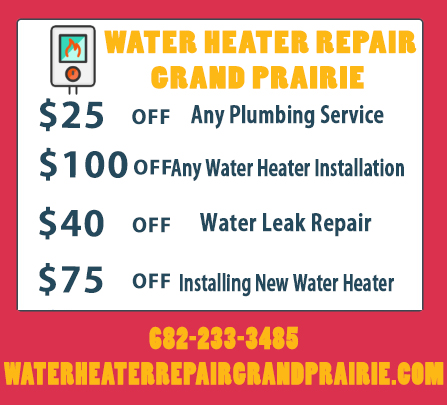coupon Water Heater Repair Grand Prairie TX