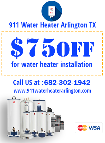 All offer 911 Water Heater Arlington TX