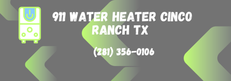 911 Water Heater Cinco Ranch TX cover 768x270