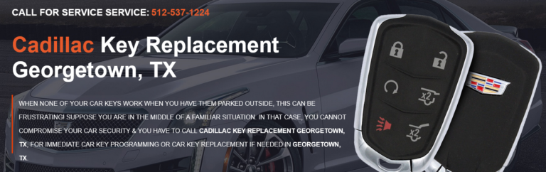 Screenshot 2025 01 15 at 03 36 07 Cadillac Key Replacement Georgetown TX Car Locksmith 78628 768x242